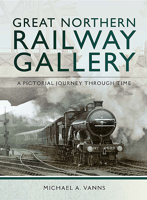 Great Northern Railway Gallery, Michael A Vanns