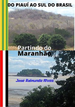 Do Piauí Ao Sul Do Brasil, José Raimundo Alves