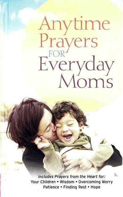 Anytime Prayers for Everyday Moms, No Author