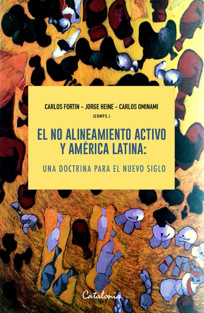 El no alineamiento activo y América Latina, Carlos Ominami, Carlos ﻿Fortin, Jorge Heine