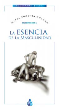La esencia de la masculinidad, María Eugenia Chagra