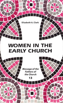 Women in the Early Church, Clark Elizabeth