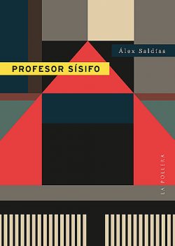 Profesor Sísifo, Álex Saldías