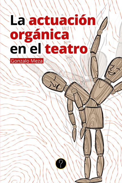 La actuación orgánica en el teatro, Gonzalo Gúzman