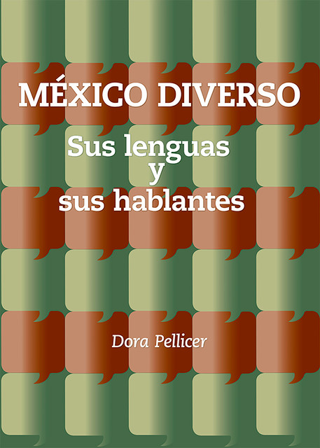 México diverso. Sus lenguas y sus hablantes, Dora Pellicer