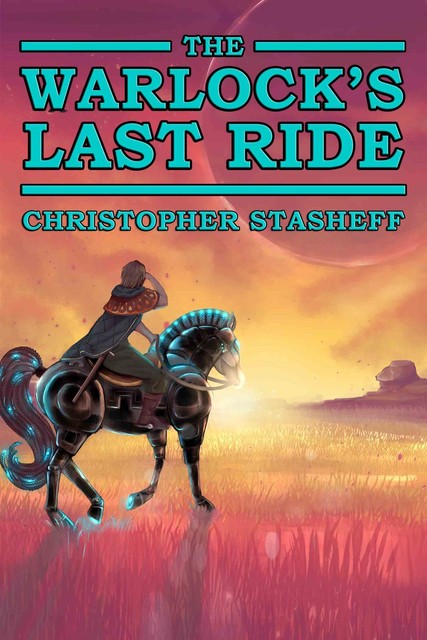 Warlock's Last Ride, Christopher Stasheff