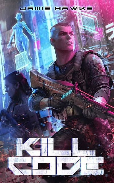 Kill Code: A Gamelit Adventure, Justin Sloan, Jamie Hawke