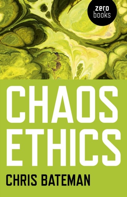Chaos Ethics, Chris Bateman