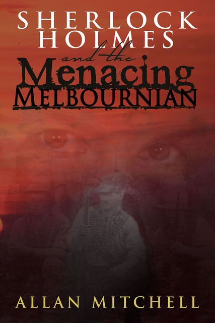 Sherlock Holmes and the Menacing Melbournian, Allan Mitchell