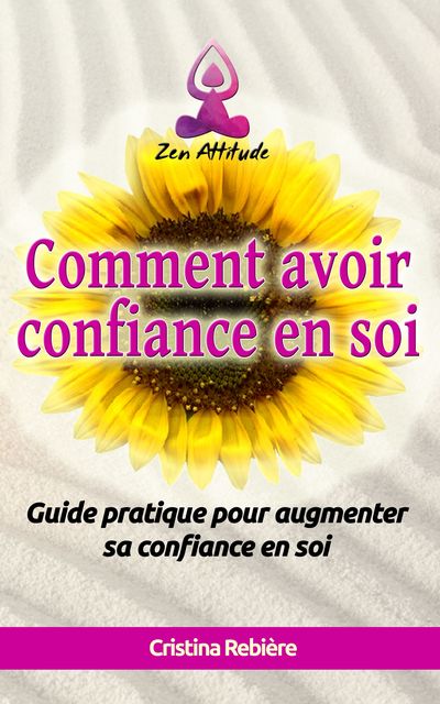 Comment avoir confiance en soi, Cristina Rebiere, Olivier Rebiere