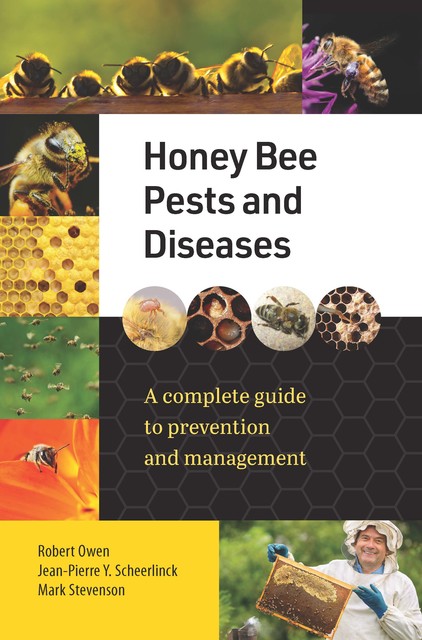 Honey Bee Pests and Diseases, Mark Stevenson, Robert Owen, Jean-Pierre Y. Scheerlinck