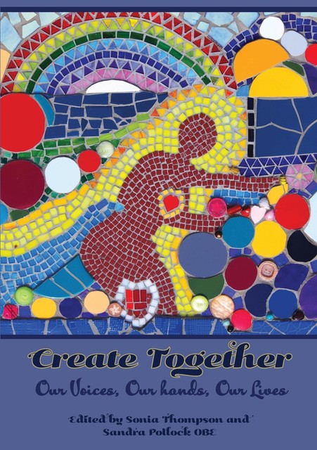 Create Together, Sonia Thompson, Sandra Pollock OBE