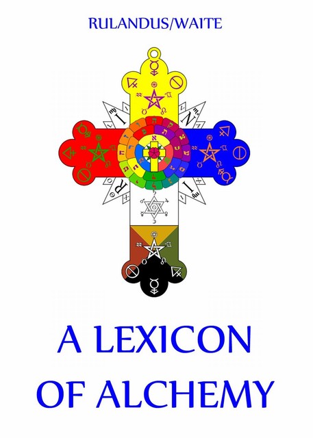 A Lexicon of Alchemy, Martin Rulandus
