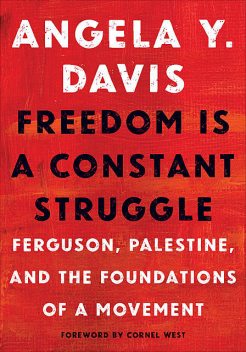 Freedom Is a Constant Struggle, Angela Davis