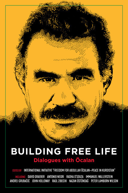 Building Free Life, David Graeber, Antonio Negri, John Holloway, Raúl Zibechi, Radha D’Souza