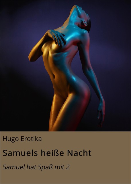 Samuels heiße Nacht, Hugo Erotika