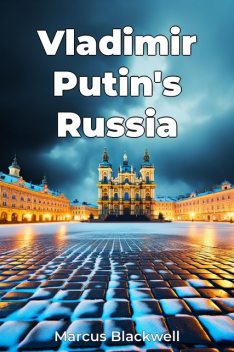 Vladimir Putin's Russia, Marcus Blackwell