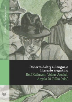 Roberto Arlt y el lenguaje literario argentino, 