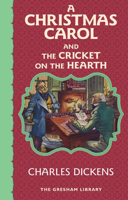 A Christmas Carol and The Cricket on the Hearth, Charles Dickens