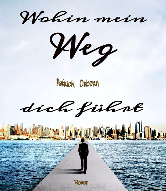 Wohin mein Weg dich führt, Patrick Osborn