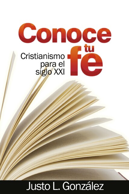 Conoce tu fe, Justo L. González