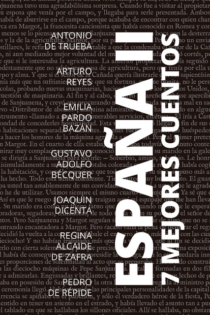 7 mejores cuentos – España II, Gustavo Adolfo Becquer, Emilia Pardo Bazán, Joaquín Dicenta, August Nemo, Antonio de Trueba, Arturo Reyes, Pedro de Répide, Regina Alcaide de Zafra
