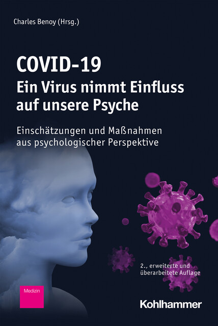 COVID-19 – Ein Virus nimmt Einfluss auf unsere Psyche, Schumann Frank, Daniel Sollberger, Marc Walter, Andre Melzer, Christina Stadler, Claudia De Boer, Daniel Gassmann, Elisabeth Holl, Gassan Gradwohl, Georges Steffgen, Harmut Schulze, Miriam-Linnea Hale, Olivier Del Fabbro, Gabriele Tammen-Parr, Johann Weic