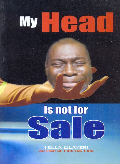 My Head Is Not for Sale, Tella Olayeri