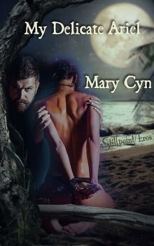 My Delicate Ariel, Mary Cyn
