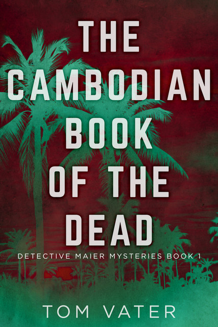 The Cambodian Book Of The Dead, Tom Vater