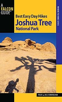 Best Easy Day Hikes Joshua Tree National Park, Bill Cunningham, Polly Cunningham