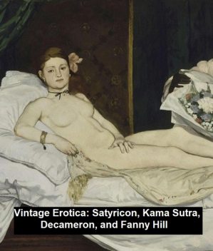 Vintage Erotica: Satyricon, Kama Sutra, Decameron, and Fanny Hill, John Cleland, Petronius