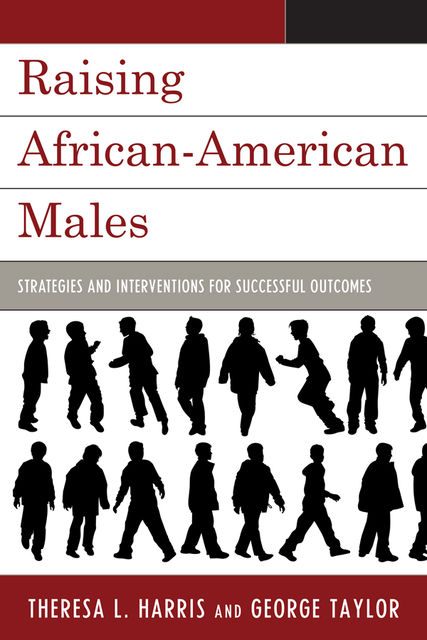 Raising African-American Males, George Taylor, Theresa L. Harris
