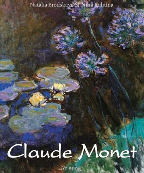 Claude Monet. Volume 2, Nathalia Brodskaya, Nina Kalitina