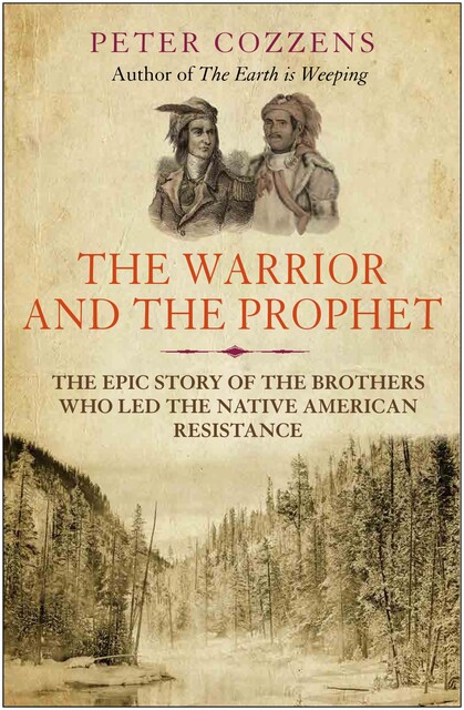 The Warrior and the Prophet, Peter Cozzens