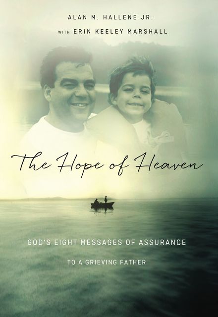 The Hope of Heaven, J.R., Alan Hallene, Alan M Hallene Jr.