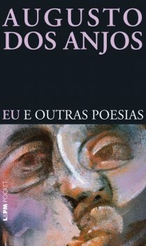 Eu e outras poesias, Augusto dos Anjos