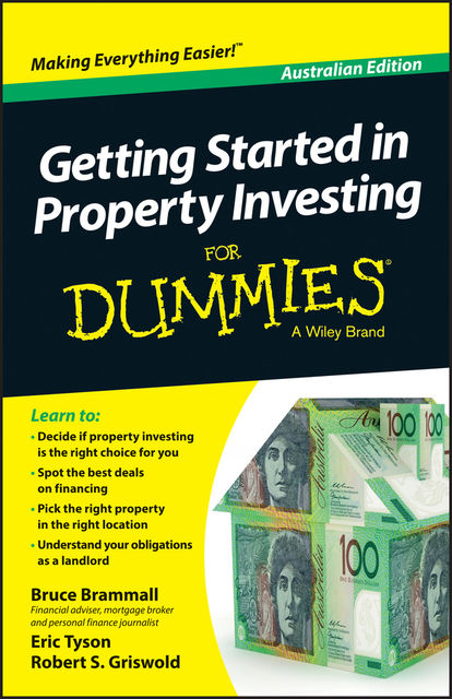 Getting Started in Property Investment For Dummies – Australia, Eric Tyson, Bruce Brammall