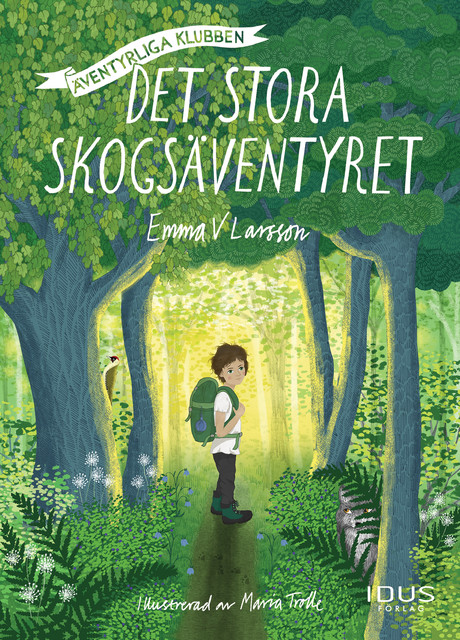 Det stora skogsäventyret, Emma V Larsson
