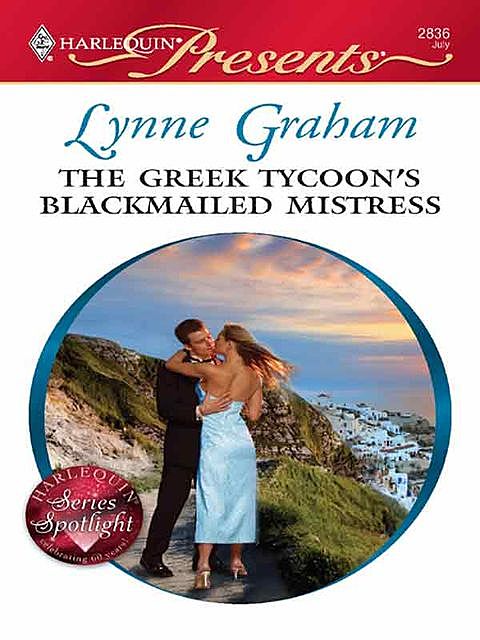 The Greek Tycoon's Blackmailed Mistress, Lynne Graham