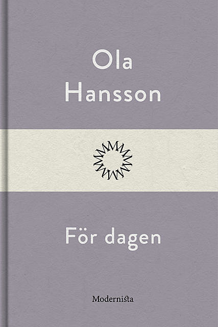 För dagen, Ola Hansson