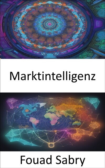 Marktintelligenz, Fouad Sabry