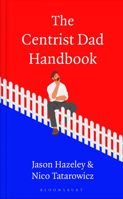 The Centrist Dad Handbook, Jason Hazeley, Nico Tatarowicz