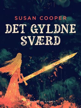 Det gyldne sværd, Susan Cooper