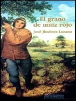 El Grano De Maíz Rojo, José Jiménez Lozano