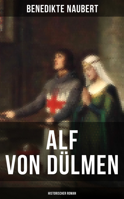 Alf von Dülmen (Historischer Roman), Benedikte Naubert