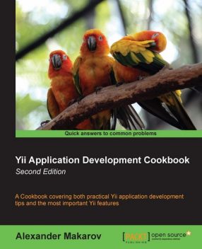 Yii Application Development Cookbook Second Edition, 