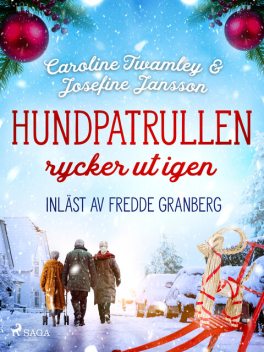 Hundpatrullen rycker ut igen, Caroline Twamley, Josefine Jansson