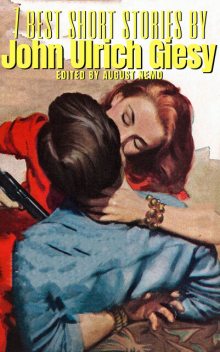 7 best short stories by John Ulrich Giesy, John Ulrich Giesy, August Nemo