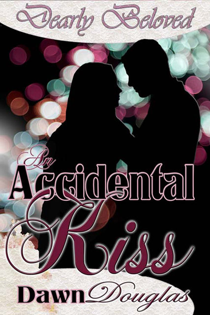 An Accidental Kiss, Dawn Douglas